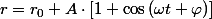 r=r_{0}+A\cdot\left[1+\cos\left(\omega t+\varphi\right)\right]